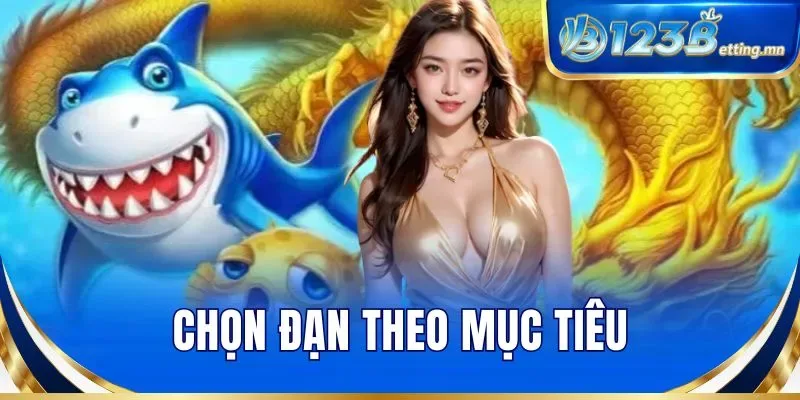 Chọn đạn theo mục tiêu